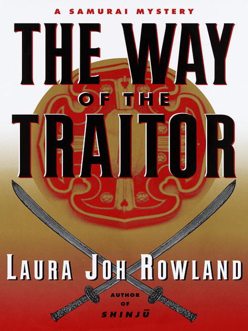 Title details for The Way of the Traitor by Laura Joh Rowland - Wait list